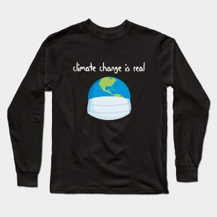 climate change is real Simple Quote Long Sleeve T-Shirt